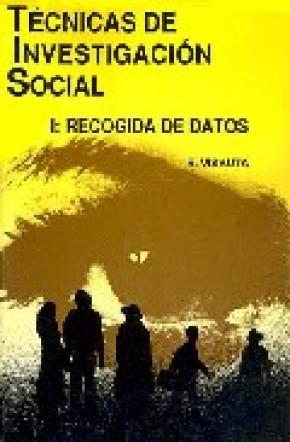 TÉCNICAS DE INVESTIGACIÓN SOCIAL. T.1. : RECOGIDA DE DATOS