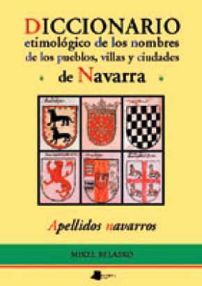 Diccionario etimolãgico de los nombres de pueblos, villas y ciudades de Navarra