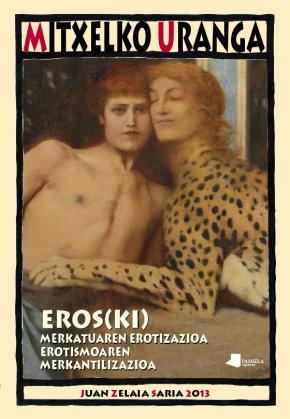 Eros(ki). Merkatuaren erotizazioa, erotismoaren merkantilizazioa