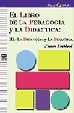 El libro de la pedagogía y la didáctica: III.- La pedagogía y la didáctica