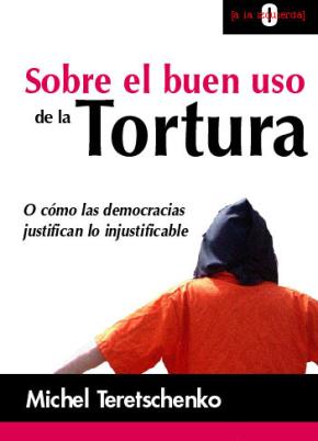 Sobre el buen uso de la tortura