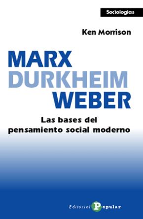 Marx, Durkheim, Weber