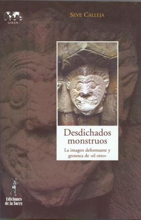 Desdichados monstruos. La imagen deformante y grotesca de «el otro»