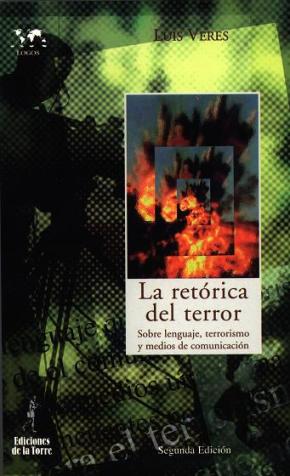 La retórica del terror. Sobre lenguaje, terrorismo y medios de comunicación