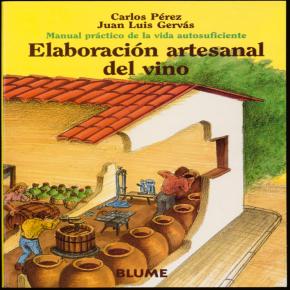 Manual práctico de la vida autosuficiente. Elaboración artesanal del vino