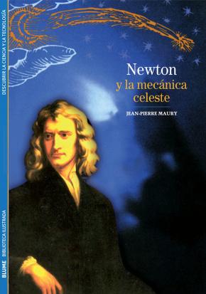 Biblioteca Ilustrada. Newton y la mecánica celeste