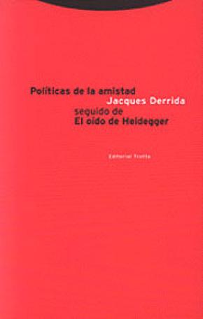 Políticas de la amistad seguido de El oído de Heidegger