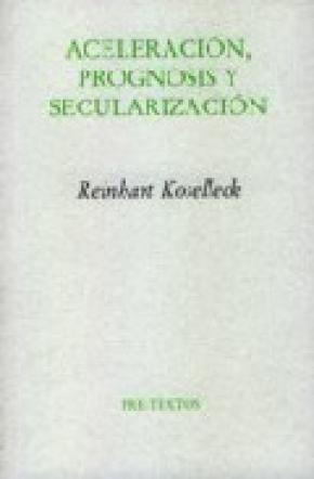  Aceleración, prognosis y secularización