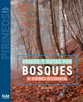 Rutas por los bosques mas bellos (I). Pirineo occidental