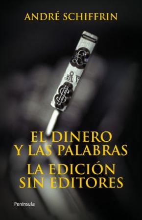 El dinero y las palabras. La edición sin editores