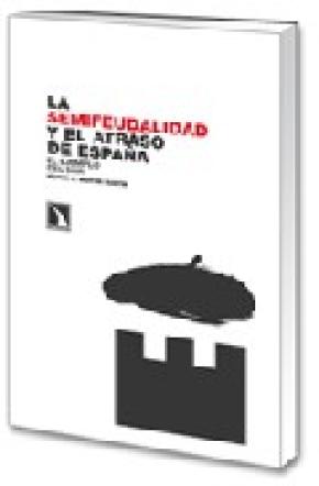 La semifeudalidad y el atraso de España. El ejemplo del Sur