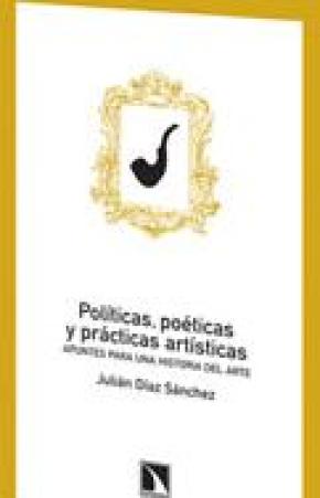 Políticas, poéticas y prácticas artísticas