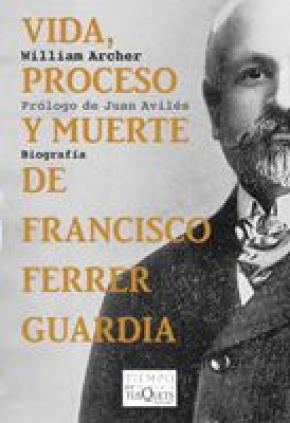 Vida, proceso y muerte de Francisco Ferrer Guardia