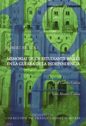 MEMORIAS DE UN ESTUDIANTE INGLÉS EN LA GUERRA DE LA INDEPENDENCIA de ROBERT BRINDLE