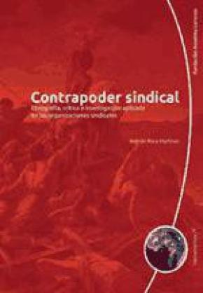 CONTRAPODER SINDICAL ETNOGRAFIA, CRITICA E INVESTIGACION APLICADA EN LA ORGANIZACIONES SINDICALES