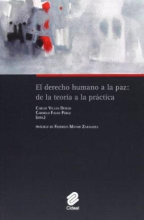 EL DERECHO HUMANO A LA PAZ : DE LA TEORÍA A LA PRÁCTICA