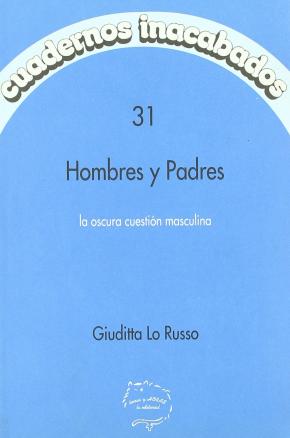 HOMBRES Y PADRES: LA OSCURA CUESTIÓN MASCULINA