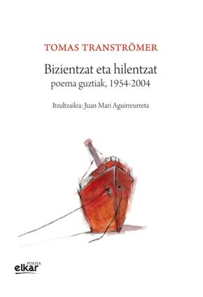 Bizientzat eta hilentzat. Poema guztiak, 1954-2004