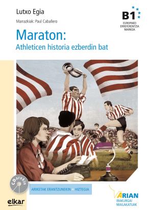 Maraton : Athleticen historia ezberdin bat (+ CD audioa)