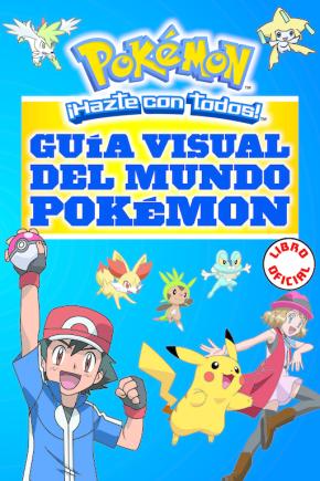 Guía visual del mundo Pokémon (Colección Pokémon)