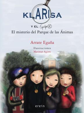 Klarisa y el Equipo K. El misterio del Parque de las Ánimas