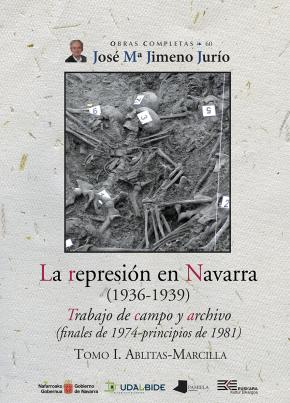 La represiãn en Navarra (1936-1939) Tomo I. Ablitas-Marcilla