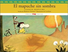 El mapuche sin sombra