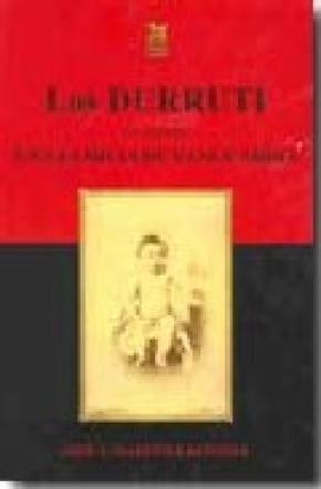 LOS DURRUTI : APUNTES SOBRE UNA FAMILIA DE VANGUARDIA