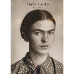 Frida Kahlo. Sus fotos