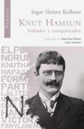 Knut Hamsun. Soñador y conquistador