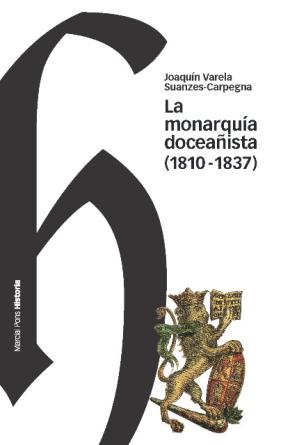 MONARQUÍA DOCEAÑISTA, LA (1810-1837)