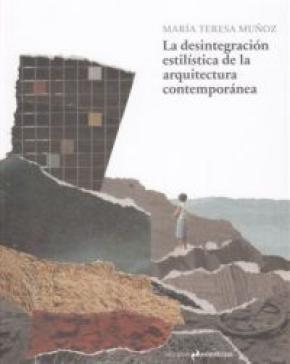 La desintegración estilística de la arquitectura contemporánea