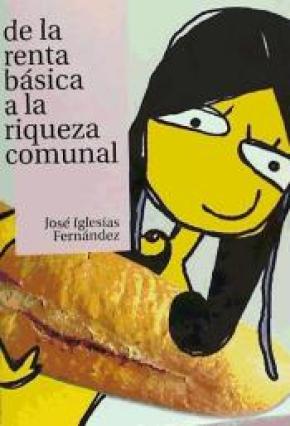 DE LA RENTA BÁSICA A LA RIQUEZA COMUNAL : DOS INSTRUMENTOS Y UN PROCESO HACIA LA SOCIEDAD COMUNAL