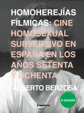 Homoherejías fílmicas: Cine homosexual subversivo en España en los años 70 y 80