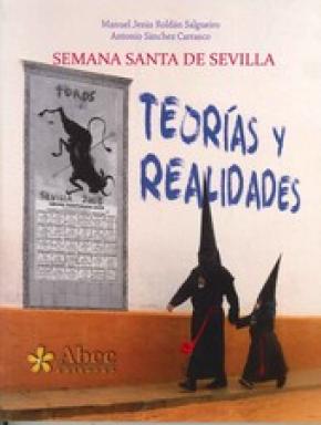 SEMANA SANTA DE SEVILLA : TEORÍAS Y REALIDADES