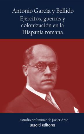 Ejércitos, guerras y colonización en la Hispania romana