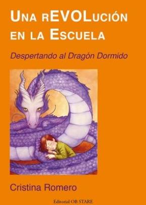 UNA REVOLUCIÓN EN LA ESCUELA : DESPERTANDO AL DRAGÓN DORMIDO