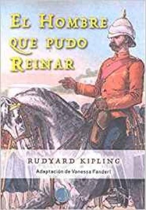 El hombre que pudo reinar