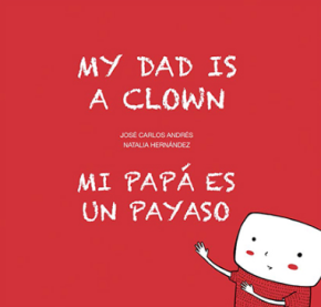 Mi papá es un payaso / My Dad Is a Clown