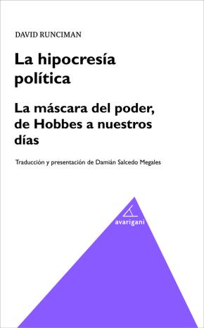 La hipocresia política. La máscara del poder, de Hobbes a nuestros días