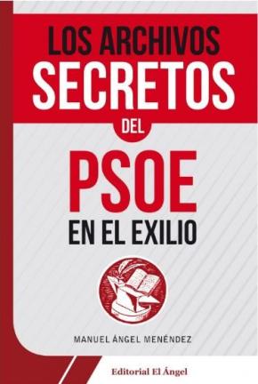 Los archivos secretos del PSOE en el Exilio