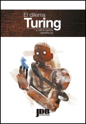 El dilema Turing y otros textos científicos