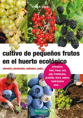 Cultivo de pequeños frutos en el huerto ecológico