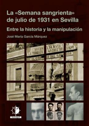 La "Semana sangrienta" de julio de 1931 en Sevilla