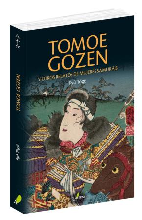 Tomoe Gozen y otros relatos de mujeres samurái