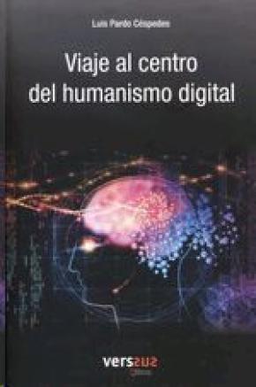 Viaje al centro del humanismo digital