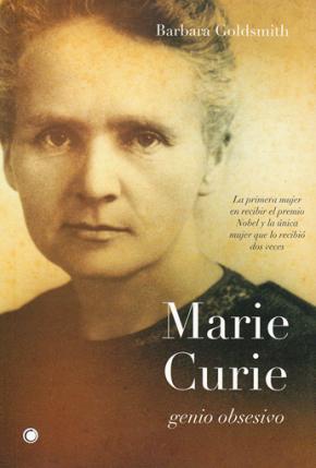 Marie Curie. Genio obsesivo