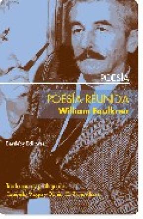 POESÍA REUNIDA : EL FAUNO DE MÁRMOL  UNA RAMA VERDE  POEMAS DE MISISIPI  HELEN  UN CORTEJO