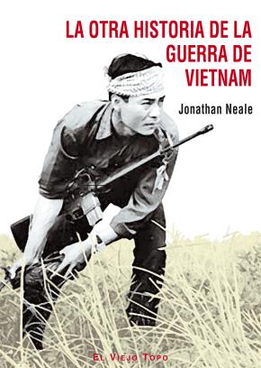 La otra historia de la guerra de Vietnam