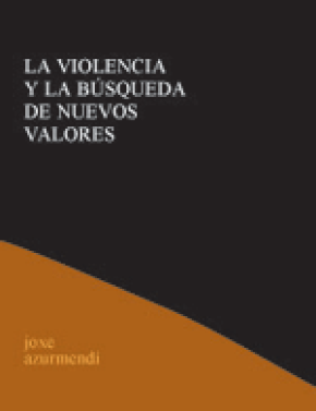 La violencia y la búsqueda de nuevos valores